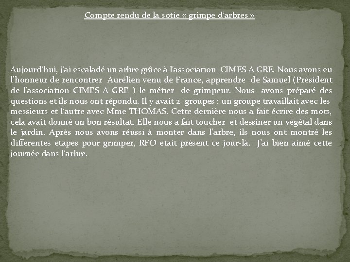 Compte rendu de la sotie « grimpe d’arbres » Aujourd’hui, j’ai escaladé un arbre Compte rendu de la sotie « grimpe d’arbres » Aujourd’hui, j’ai escaladé un arbre