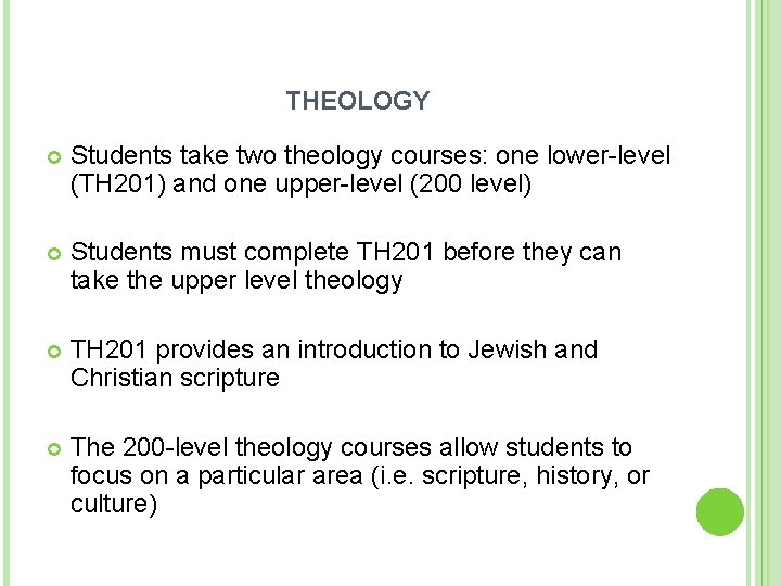 THEOLOGY Students take two theology courses: one lower-level (TH 201) and one upper-level (200