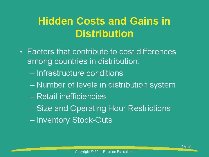 Hidden Costs and Gains in Distribution • Factors that contribute to cost differences among