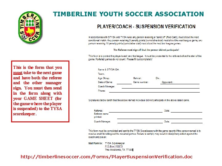 TIMBERLINE YOUTH SOCCER ASSOCIATION This is the form that you must take to the