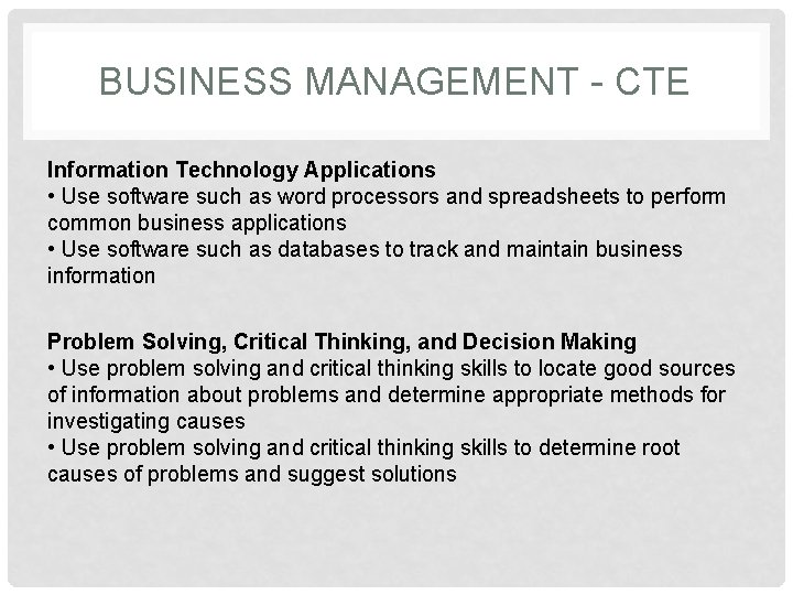 BUSINESS MANAGEMENT - CTE Information Technology Applications • Use software such as word processors