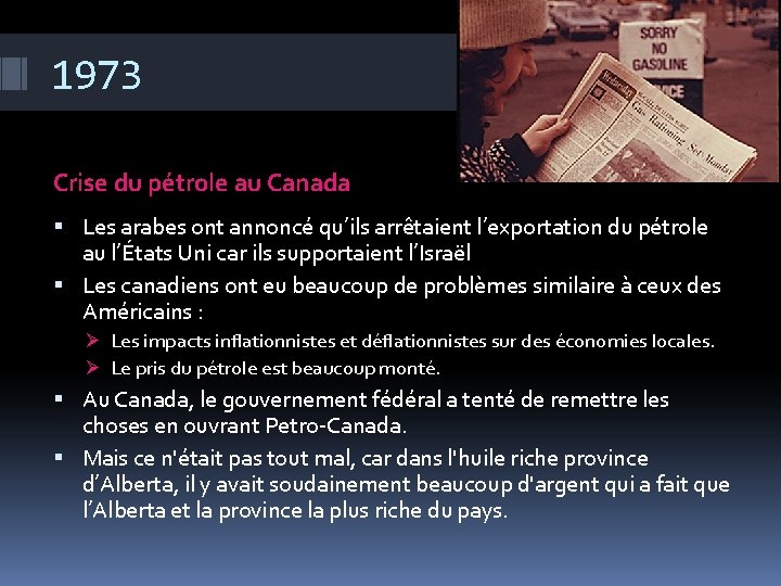 1973 Crise du pétrole au Canada Les arabes ont annoncé qu’ils arrêtaient l’exportation du