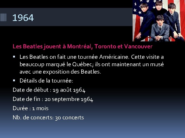 1964 Les Beatles jouent à Montréal, Toronto et Vancouver Les Beatles on fait une