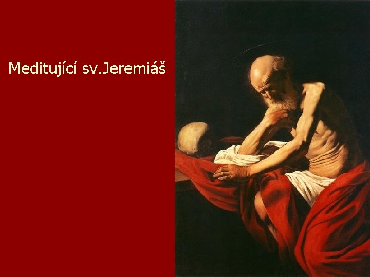Meditující sv. Jeremiáš 