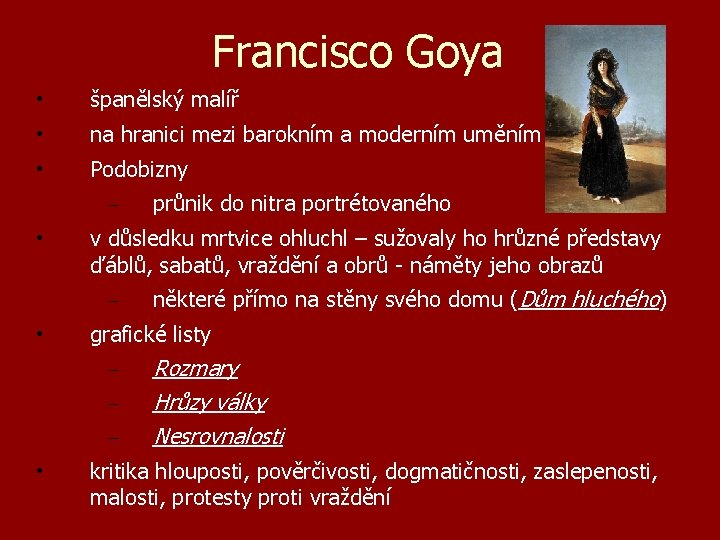 Francisco Goya • španělský malíř • na hranici mezi barokním a moderním uměním •