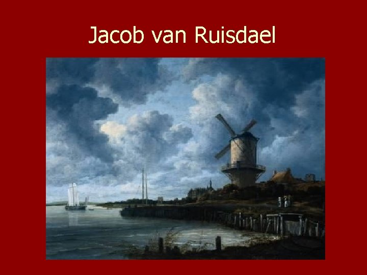 Jacob van Ruisdael 