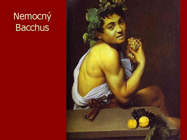 Nemocný Bacchus 