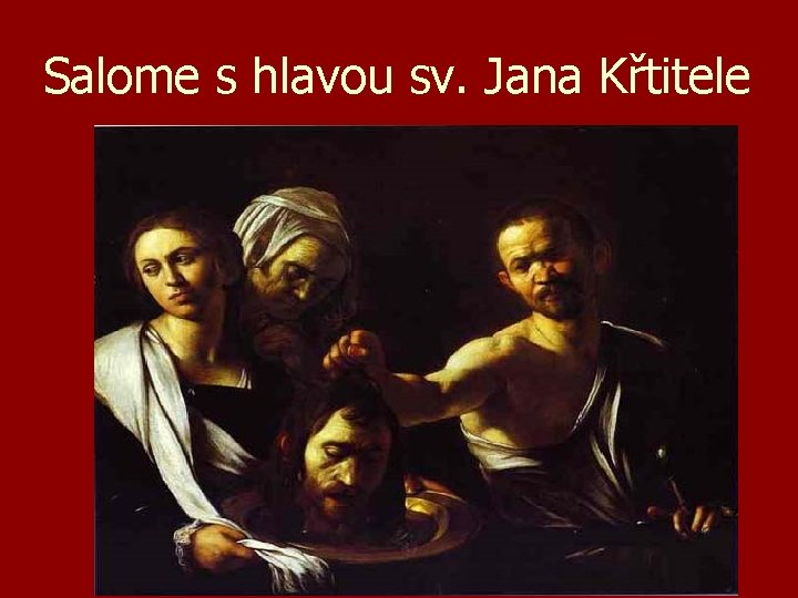 Salome s hlavou sv. Jana Křtitele 