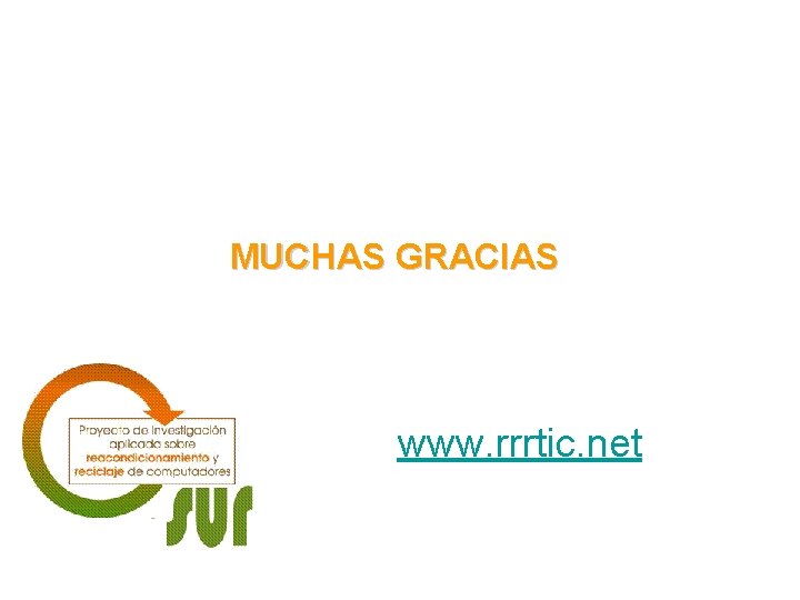 MUCHAS GRACIAS www. rrrtic. net 