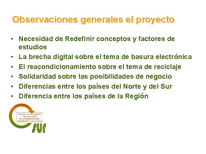 Observaciones generales el proyecto • Necesidad de Redefinir conceptos y factores de estudios •