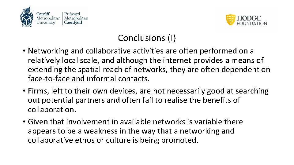 Conclusions (I) • Networking and collaborative activities are often performed on a relatively local