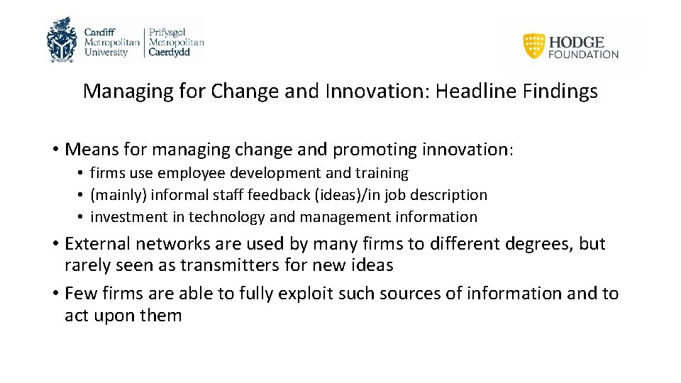 Managing for Change and Innovation: Headline Findings • Means for managing change and promoting