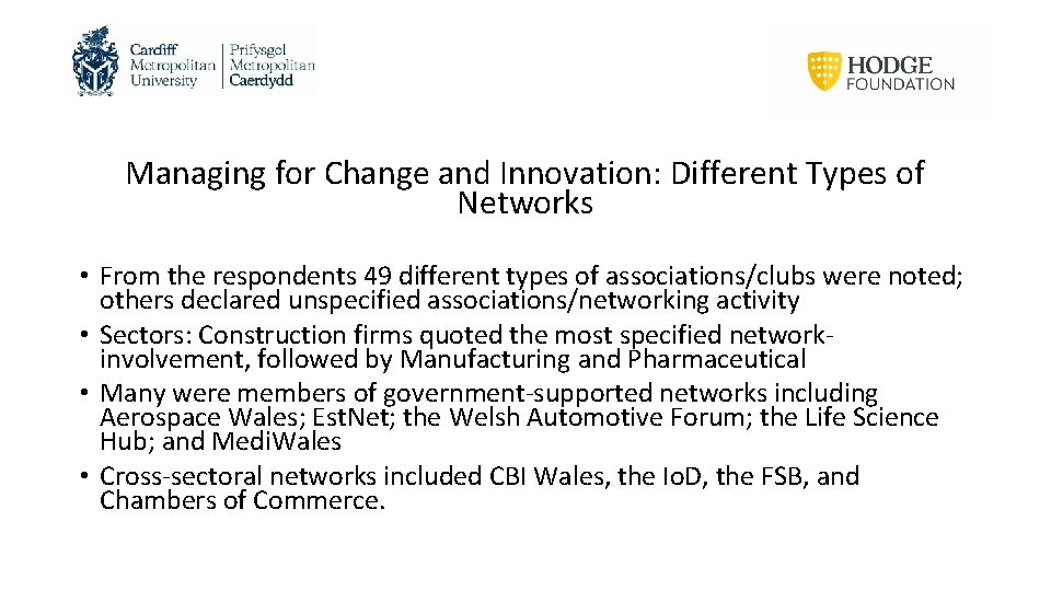 Managing for Change and Innovation: Different Types of Networks • From the respondents 49