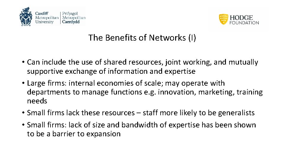 The Benefits of Networks (I) • Can include the use of shared resources, joint