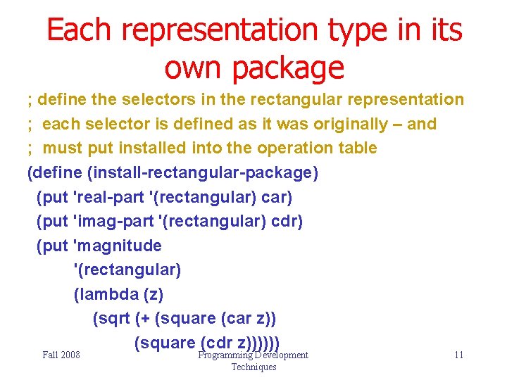 Each representation type in its own package ; define the selectors in the rectangular Each representation type in its own package ; define the selectors in the rectangular