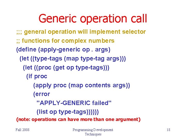 Generic operation call ; ; ; general operation will implement selector ; ; functions Generic operation call ; ; ; general operation will implement selector ; ; functions