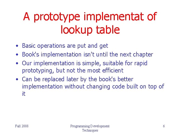 A prototype implementat of lookup table • Basic operations are put and get • A prototype implementat of lookup table • Basic operations are put and get •