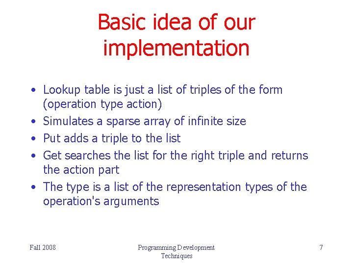 Basic idea of our implementation • Lookup table is just a list of triples Basic idea of our implementation • Lookup table is just a list of triples