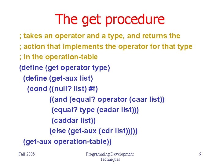 The get procedure ; takes an operator and a type, and returns the ; The get procedure ; takes an operator and a type, and returns the ;