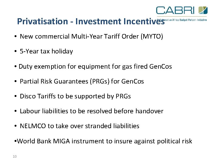 Privatisation - Investment Incentives • New commercial Multi-Year Tariff Order (MYTO) • 5 -Year