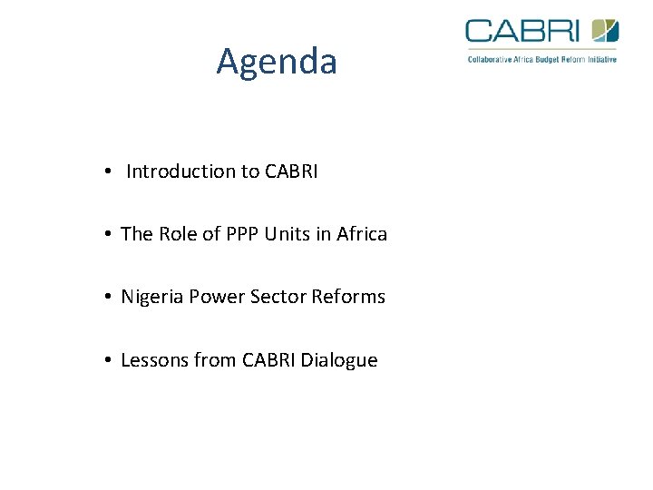 Agenda • Introduction to CABRI • The Role of PPP Units in Africa •