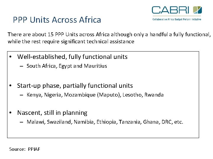 PPP Units Across Africa There about 15 PPP Units across Africa although only a