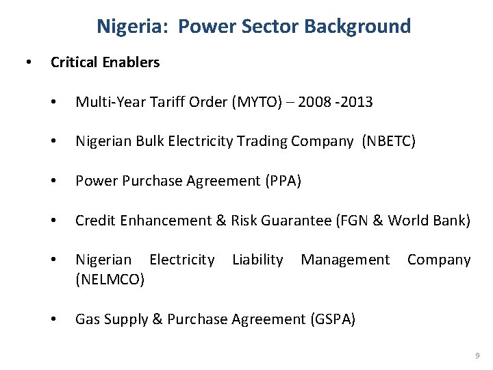Nigeria: Power Sector Background • Critical Enablers • Multi-Year Tariff Order (MYTO) – 2008