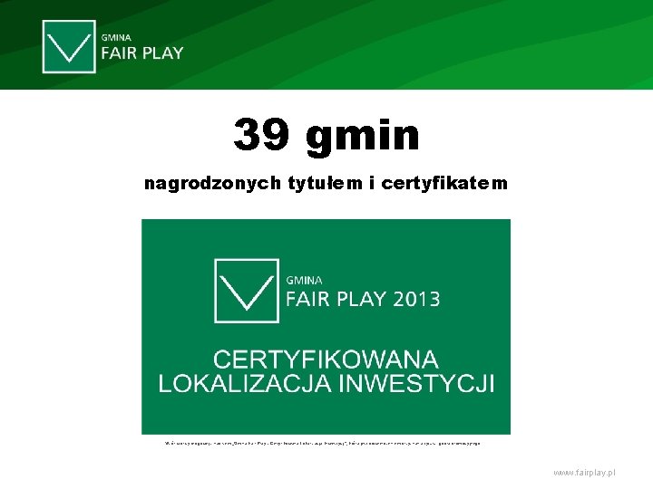 39 gmin nagrodzonych tytułem i certyfikatem Wzór tablicy drogowej z napisem „Gmina Fair Play