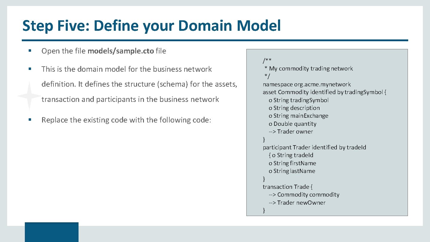 Step Five: Define your Domain Model Open the file models/sample. cto file This is