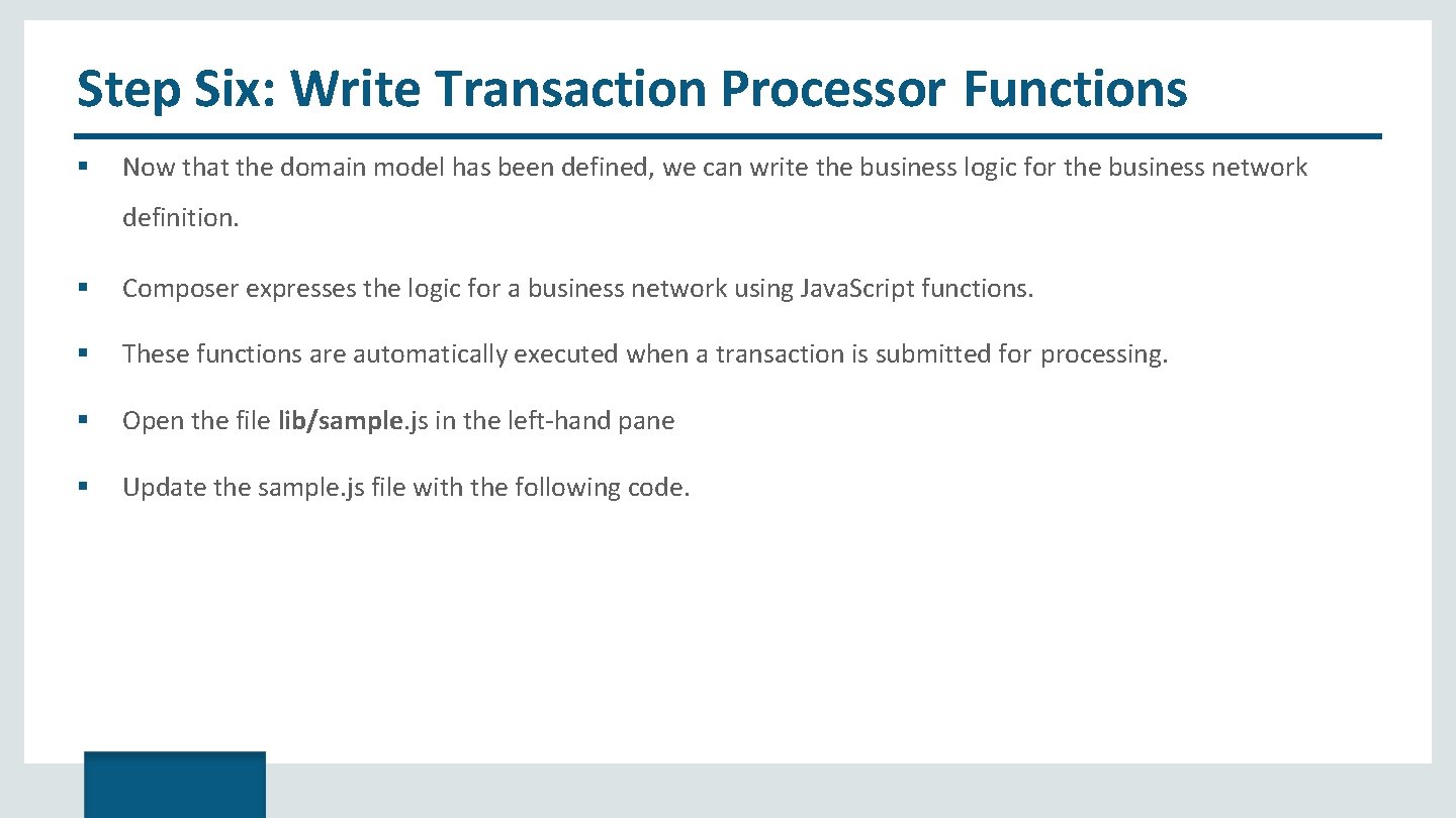 Step Six: Write Transaction Processor Functions Now that the domain model has been defined,