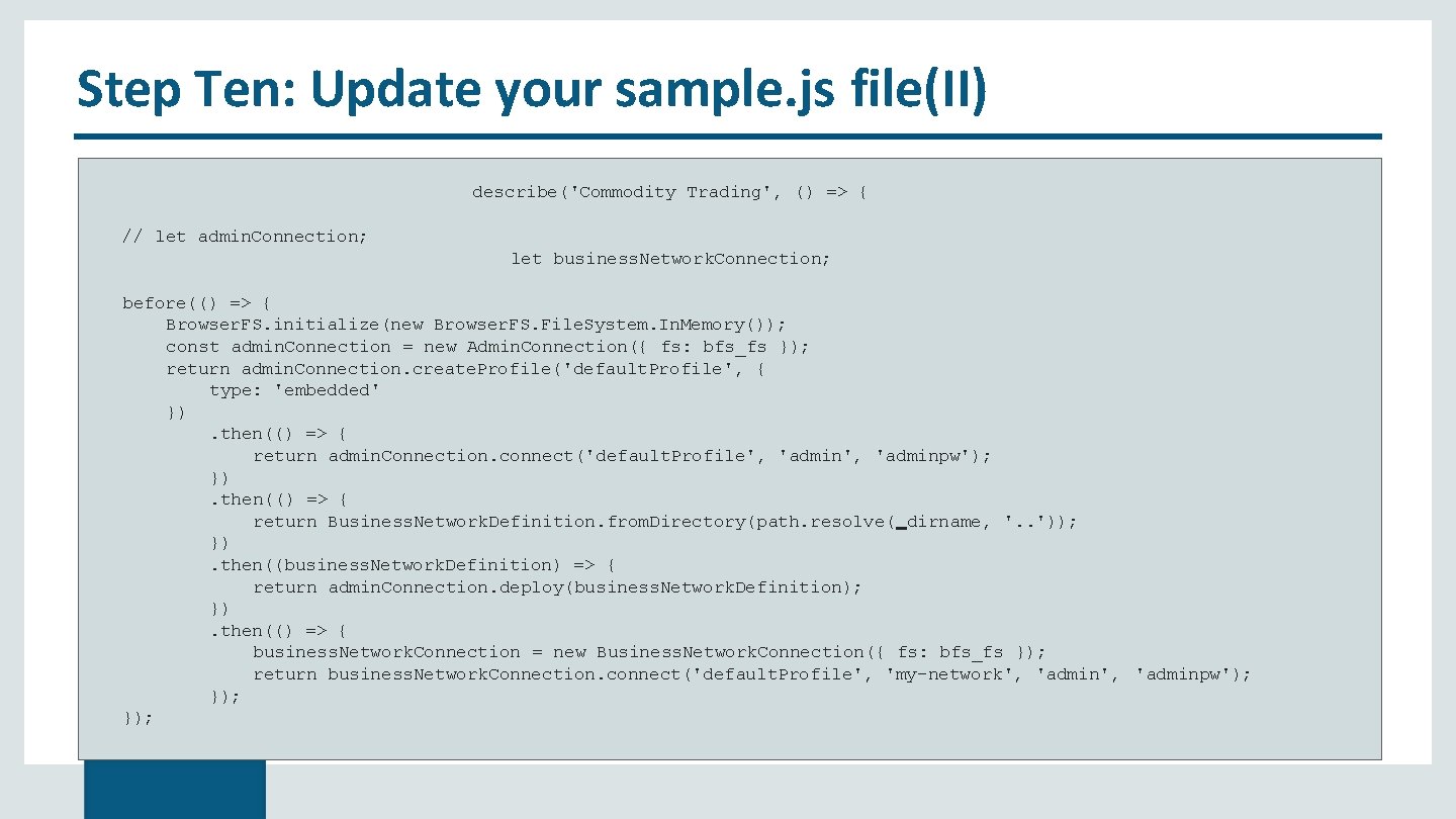 Step Ten: Update your sample. js file(II) describe('Commodity Trading', () => { // let