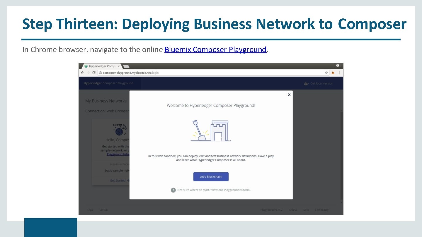 Step Thirteen: Deploying Business Network to Composer In Chrome browser, navigate to the online