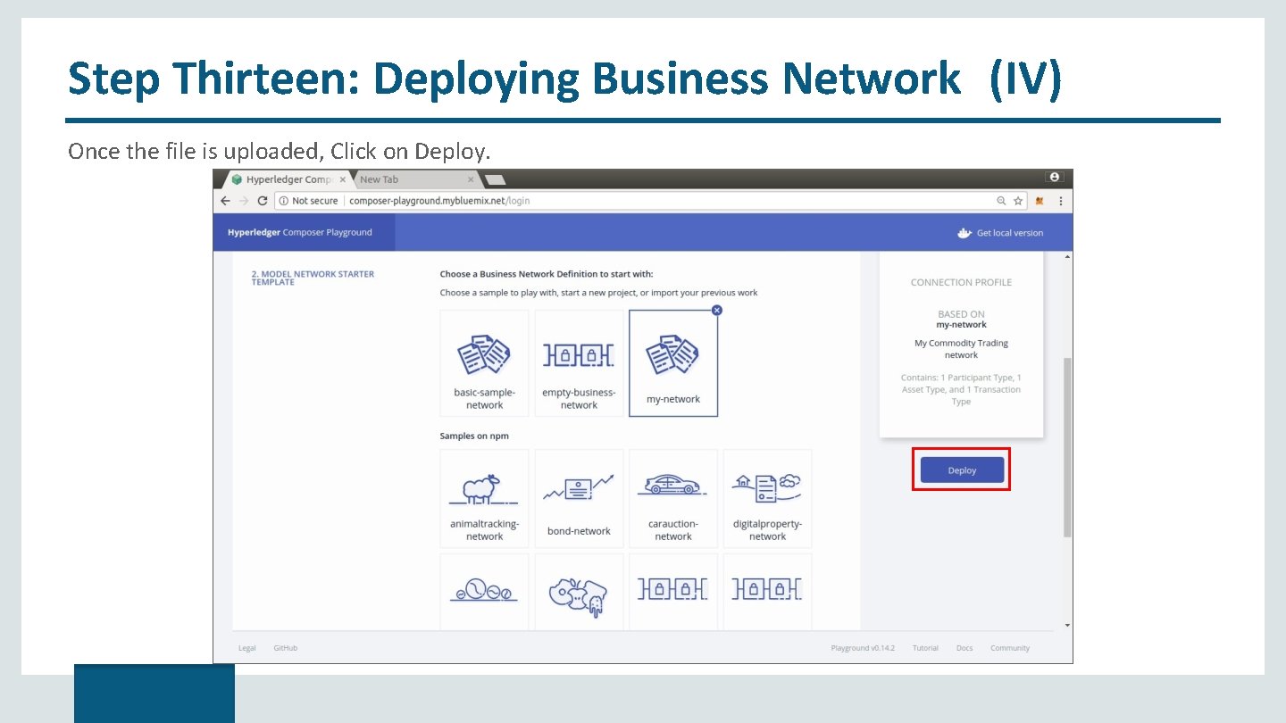 Step Thirteen: Deploying Business Network (IV) Once the file is uploaded, Click on Deploy.