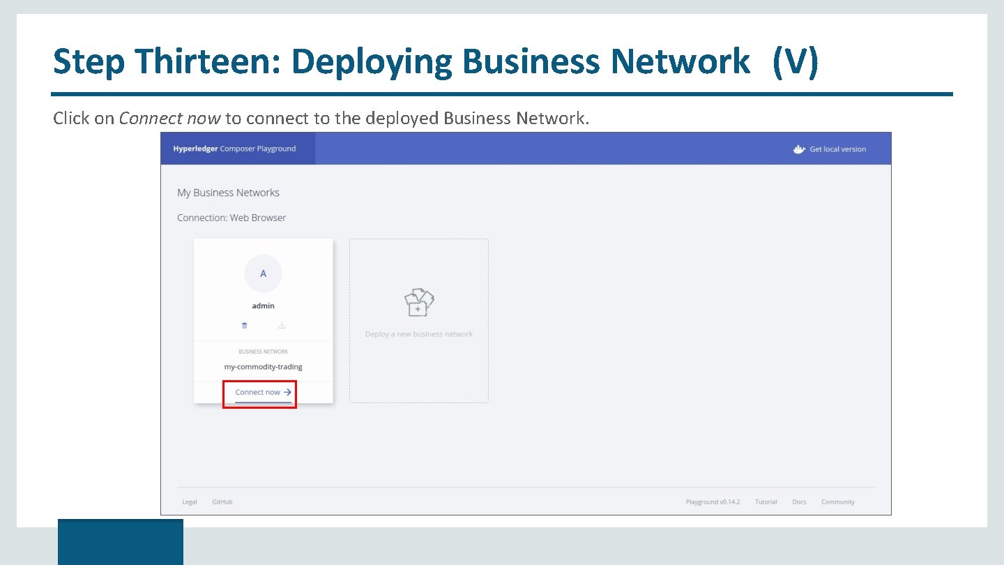 Step Thirteen: Deploying Business Network (V) Click on Connect now to connect to the