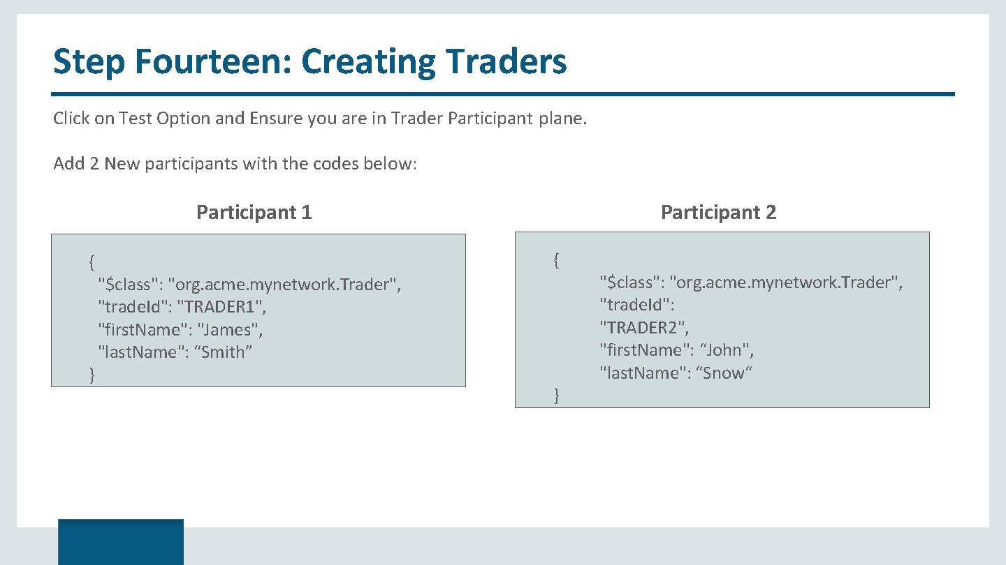 Step Fourteen: Creating Traders Click on Test Option and Ensure you are in Trader