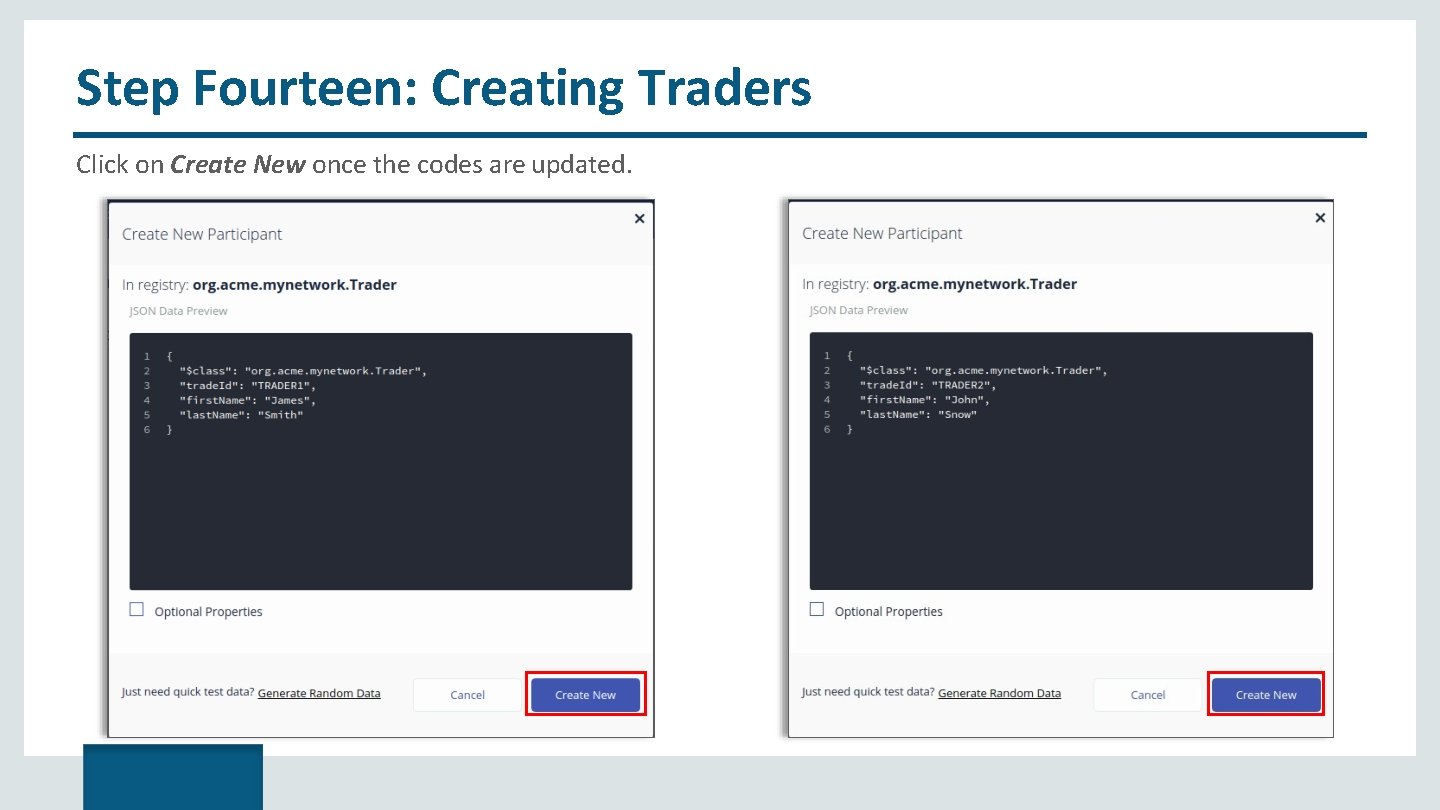 Step Fourteen: Creating Traders Click on Create New once the codes are updated. 