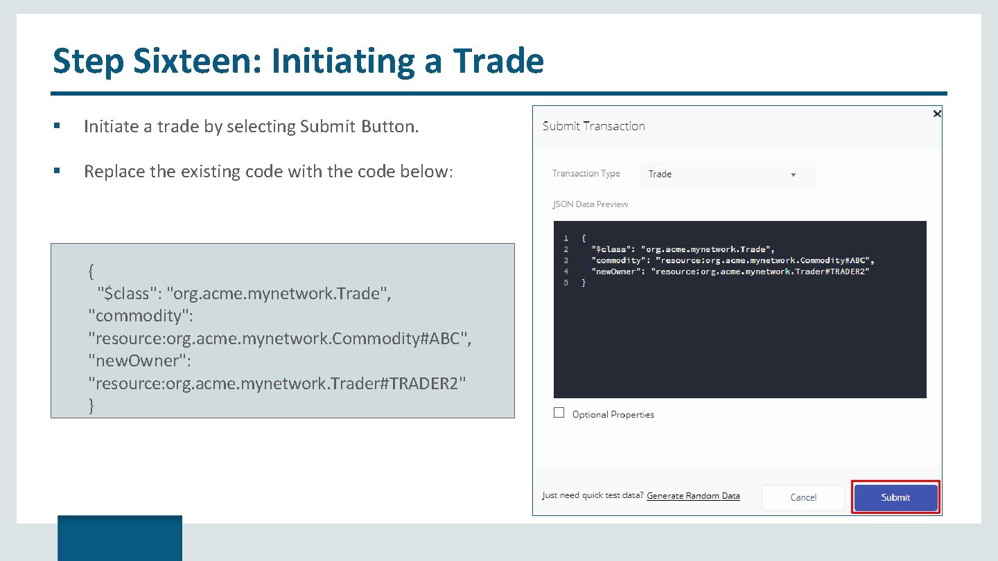 Step Sixteen: Initiating a Trade Initiate a trade by selecting Submit Button. Replace the