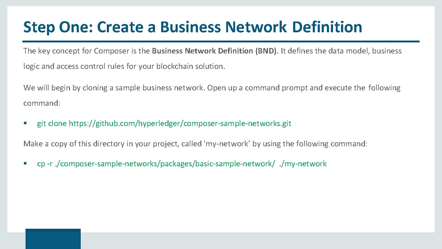 Step One: Create a Business Network Definition The key concept for Composer is the