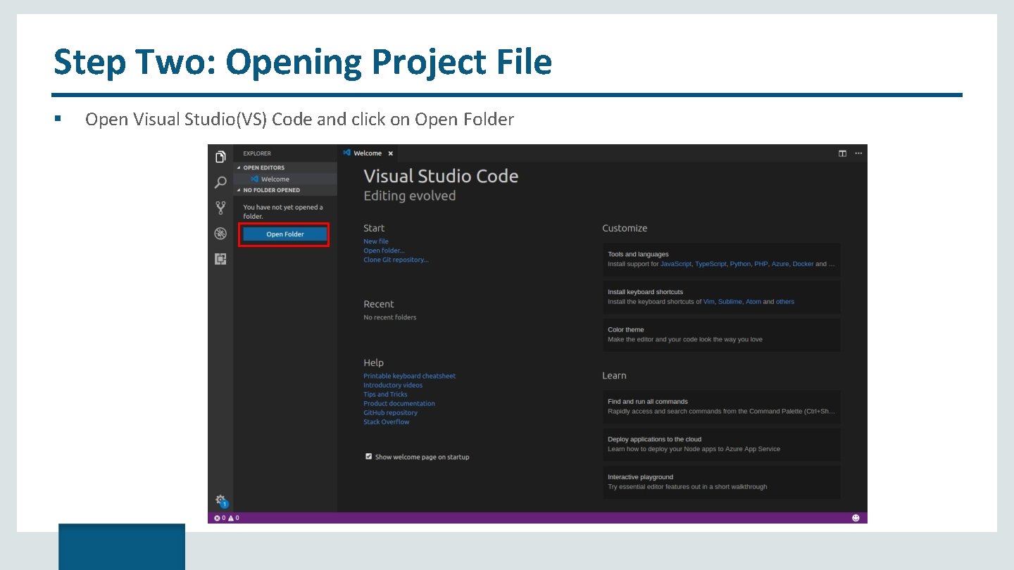 Step Two: Opening Project File Open Visual Studio(VS) Code and click on Open Folder