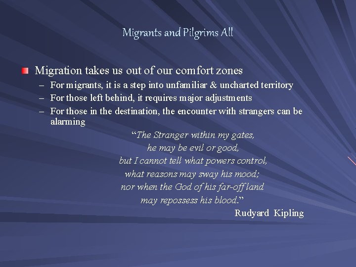 Migrants and Pilgrims All Migration takes us out of our comfort zones – For