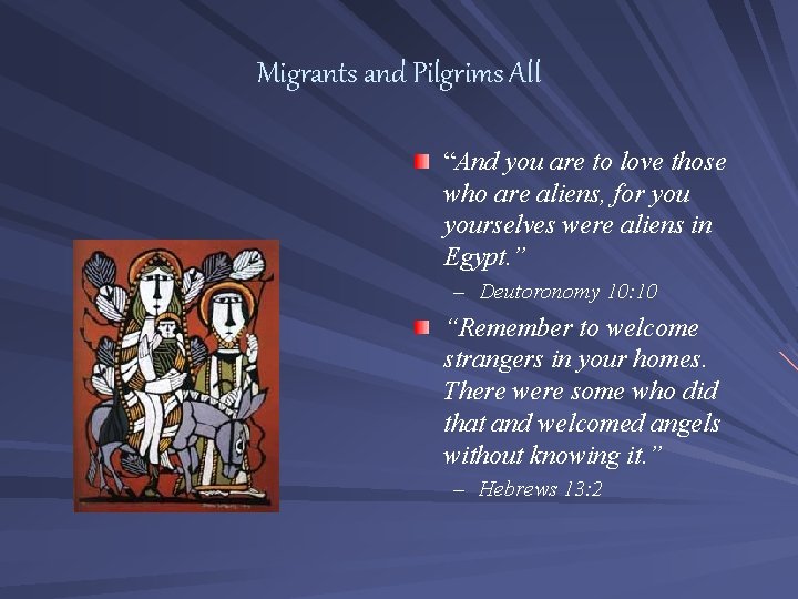 Migrants and Pilgrims All “And you are to love those who are aliens, for