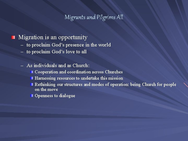 Migrants and Pilgrims All Migration is an opportunity – to proclaim God’s presence in