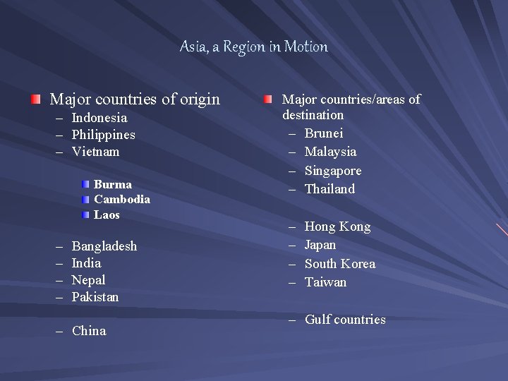 Asia, a Region in Motion Major countries of origin – Indonesia – Philippines –
