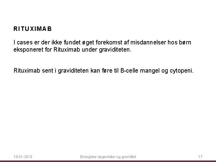 RITUXIMAB I cases er der ikke fundet øget forekomst af misdannelser hos børn eksponeret