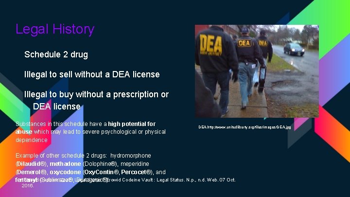 Legal History Schedule 2 drug Illegal to sell without a DEA license Illegal to