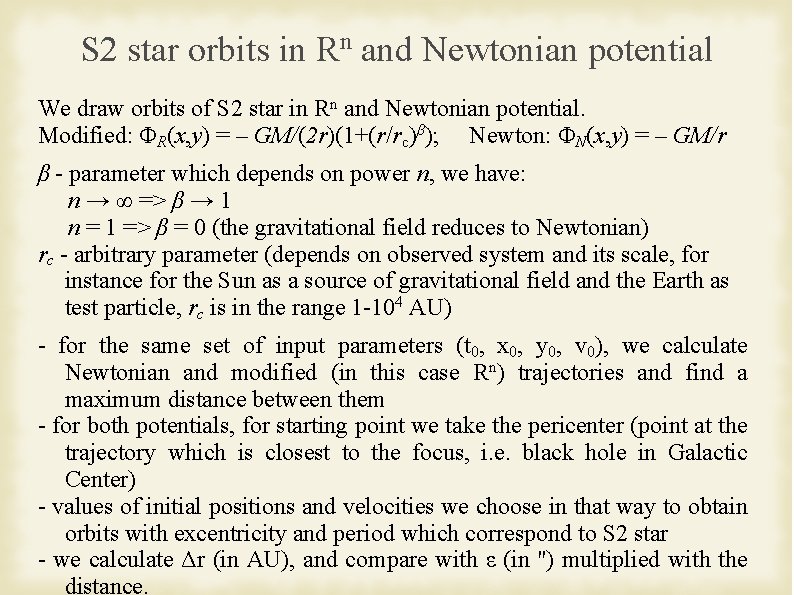 S 2 star orbits in Rn and Newtonian potential We draw orbits of S