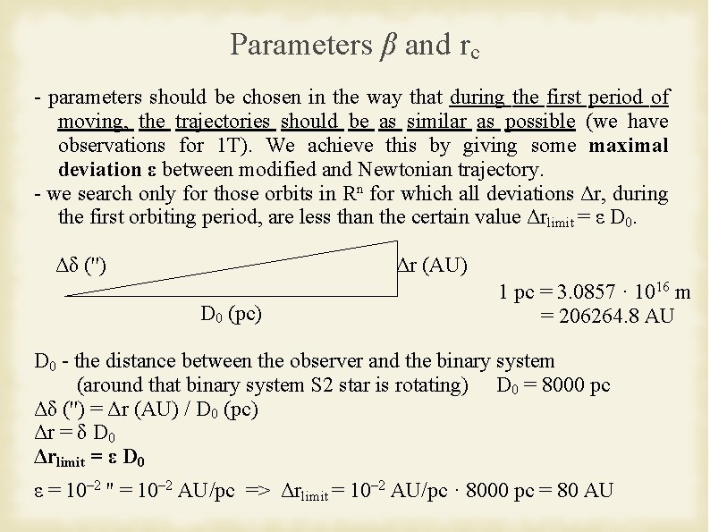 Parameters β and rc - parameters should be chosen in the way that during