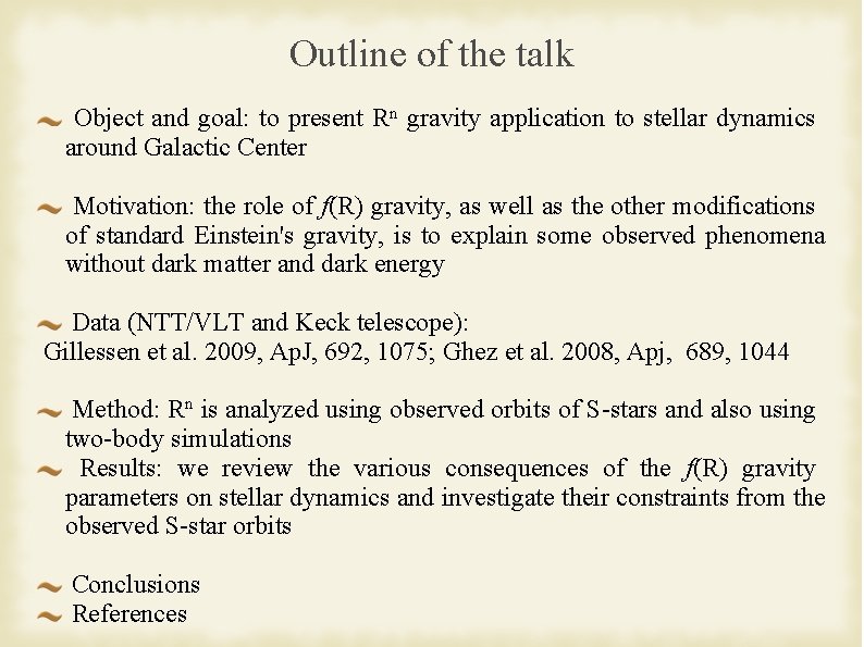 Outline of the talk Object and goal: to present Rn gravity application to stellar
