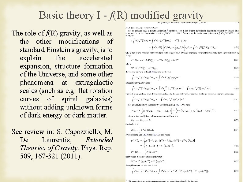 Basic theory I - f(R) modified gravity The role of f(R) gravity, as well