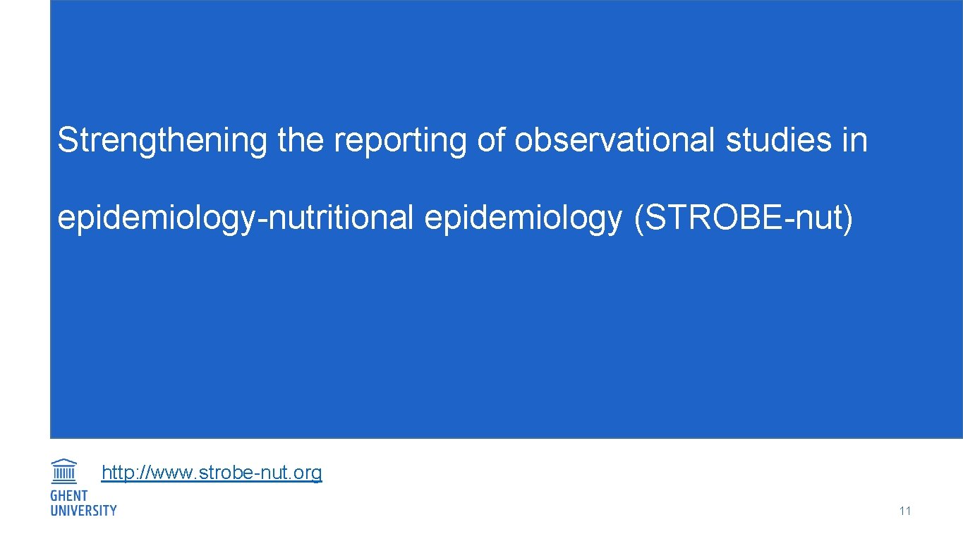 Strengthening the reporting of observational studies in epidemiology-nutritional epidemiology (STROBE-nut) http: //www. strobe-nut. org